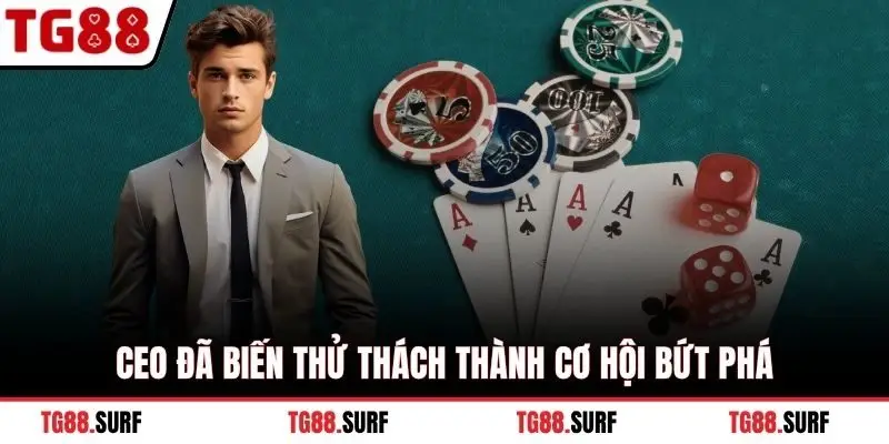 CEO đã biến thử thách thành cơ hội bứt phá