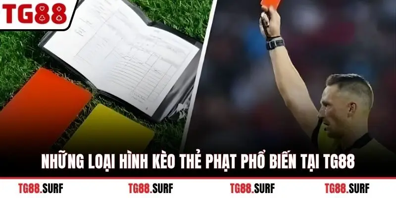Những loại hình kèo thẻ phạt phổ biến tại TG88